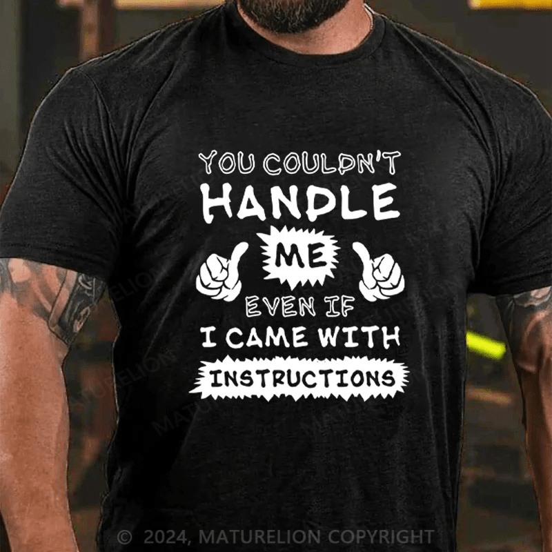 Maturelion you couldn't handle me Cotton T-shirt