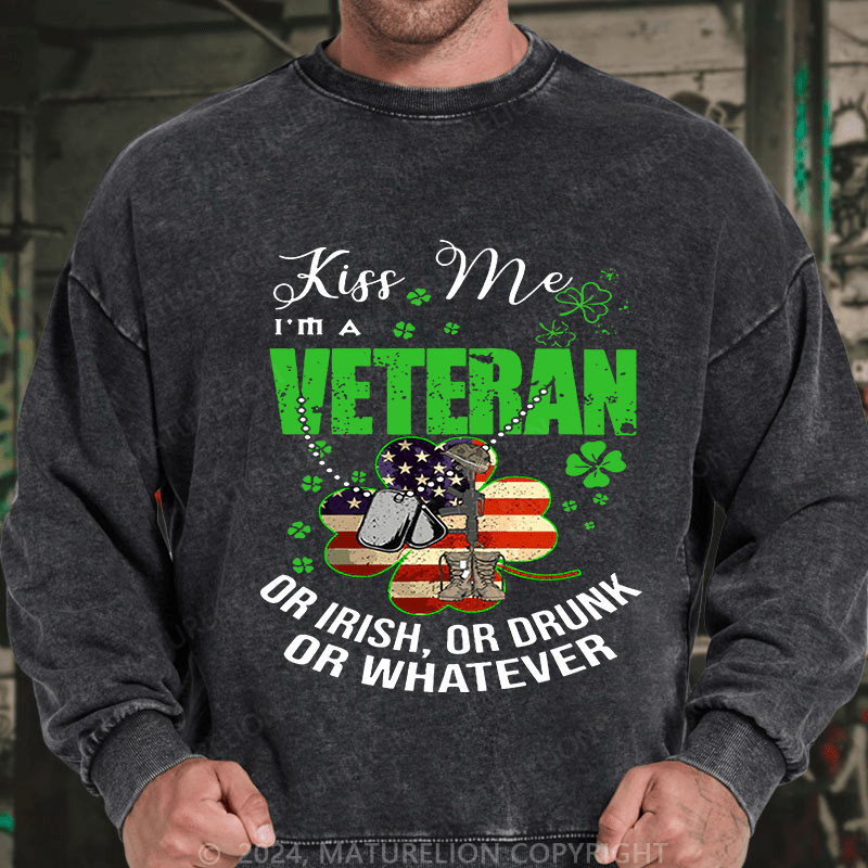 Maturelion Men's Sweatshirt IM A Veteran Or Irish Or Drunk Or Whatever Patricks Custom Washed Sweatshirt