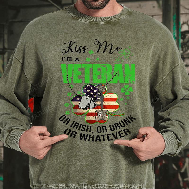 Maturelion Men's Sweatshirt IM A Veteran Or Irish Or Drunk Or Whatever Patricks Custom Washed Sweatshirt