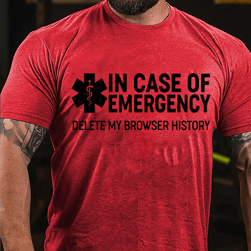 In Case Of Emergency Delete My Browser History Cotton T-shirt