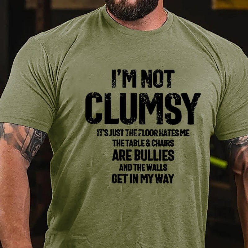I'm Not Clumsy It's Just The Floor Hates Me Funny Cotton T-shirt