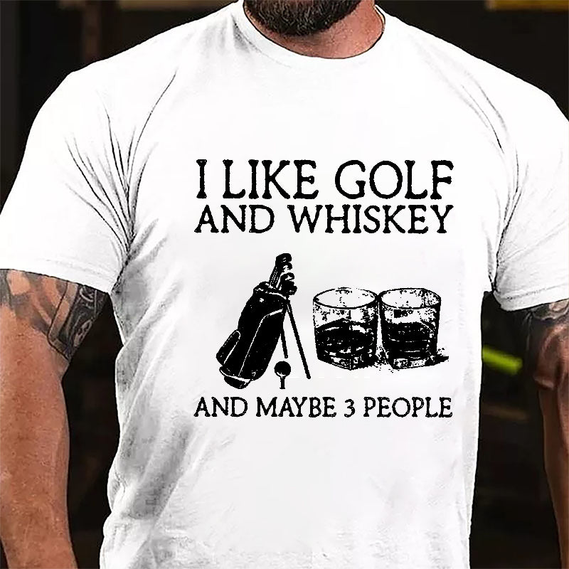 I Like Golf And Whiskey And Maybe 3 People Men's Cotton T-shirt