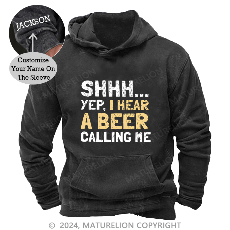 Maturelion Men's Hoodie Shhh...Yep,I Hear A Beer Calling Me Custom Hoodie