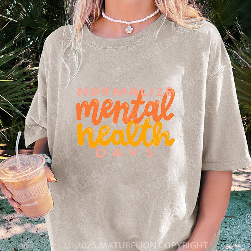 Maturelion Women's T-shirt Normalize Mental Health Days DTG Washed T-shirt