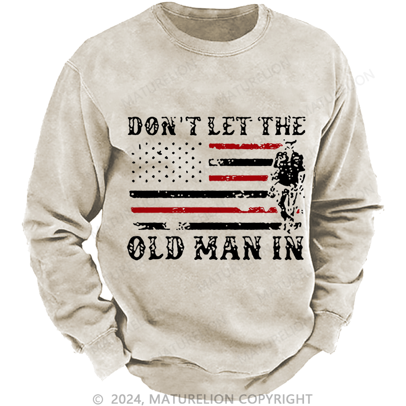 Maturelion Don't Let The Old Man in Vintage American Flag Washed Sweatshirt