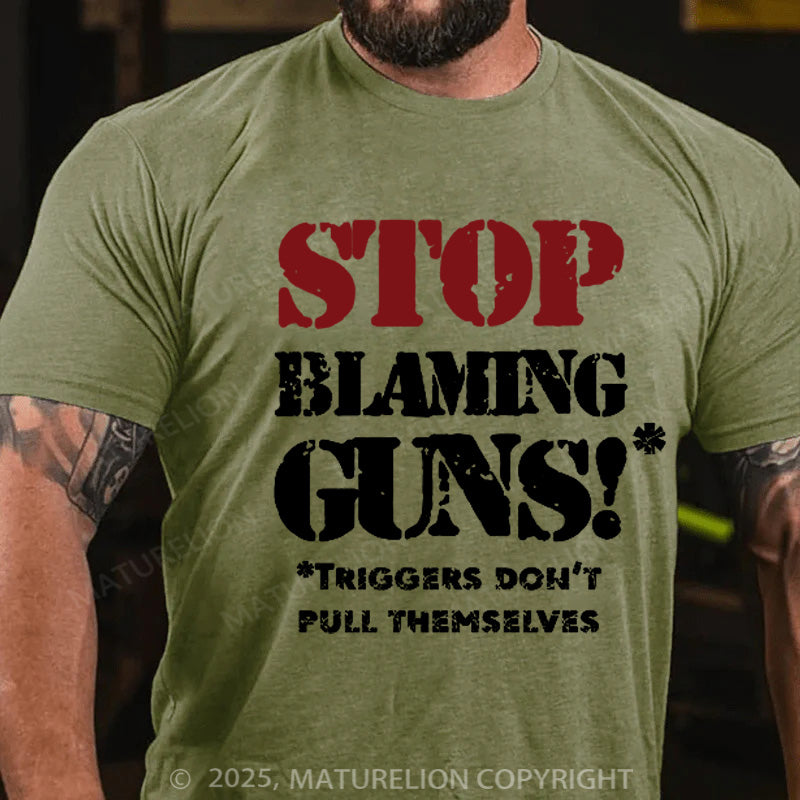 Maturelion Men's T-shirt Stop Blaming Guns Cotton T-shirt