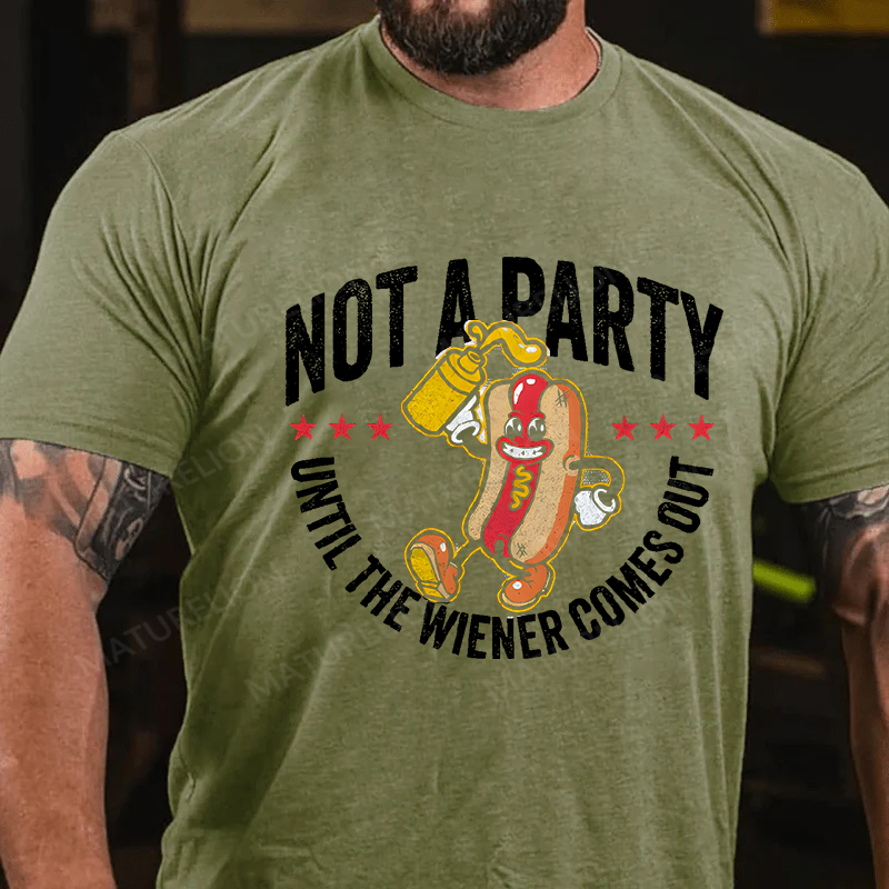 Maturelion Men's T-Shirt Not A Party Until The Wiener Comes Out Cotton T-Shirt