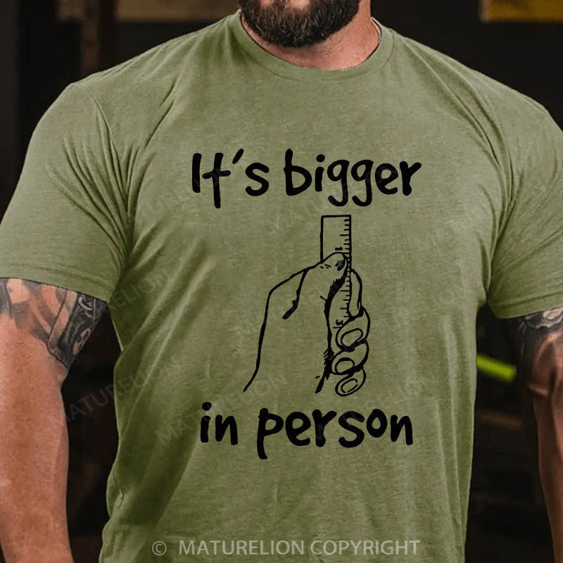 Maturelion Men's T-shirt It’s bigger in person Cotton T-shirt