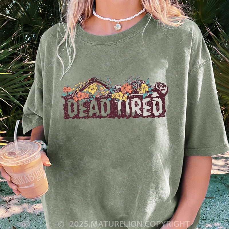 Maturelion Women's T-shirt Dead Tired Boyfriend DTG Washed T-shirt