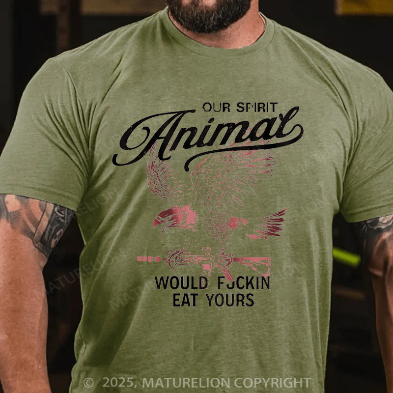 Maturelion Men's T-Shirt Our Spirit Animal Would Fuckin Eat Yours Cotton T-Shirt