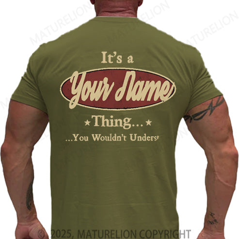 Maturelion Men's T-shirt It's A Your Name Thing You Wouldn't Understand Cotton T-shirt