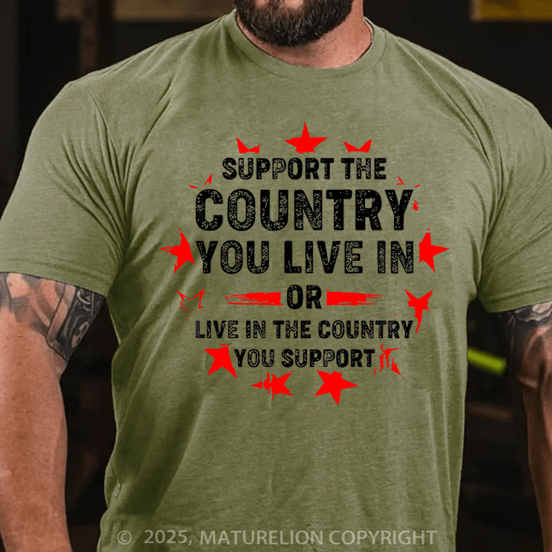Maturelion Men's T-Shirt Support the country you live in or live in the country you support Cotton T-Shirt