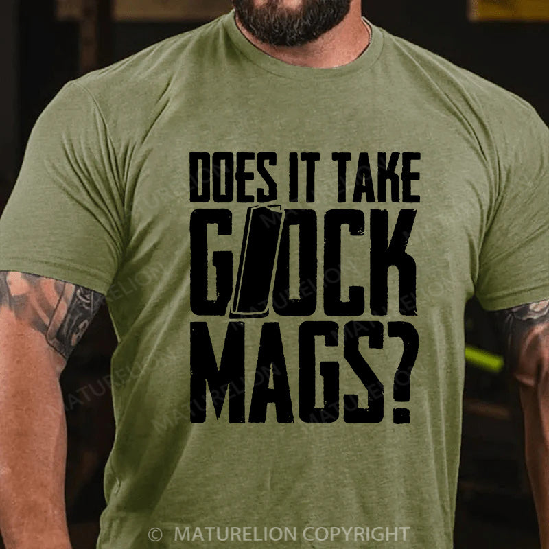 Maturelion Men's T-shirt Does It Take Glock Mags Cotton T-shirt
