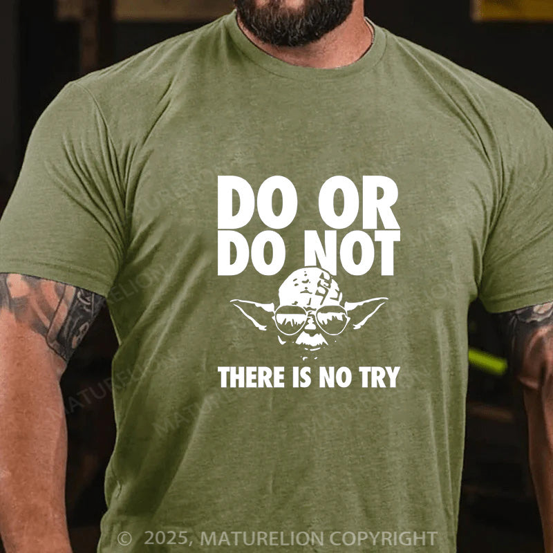 Maturelion Men's T-Shirt Do Or Do Not Cotton T-Shirt