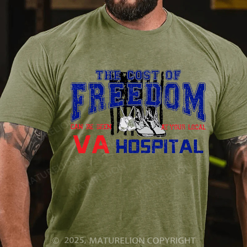 Maturelion Men's T-shirt The Cost of Freedom Can Be Seen VA Hospital Cotton T-shirt