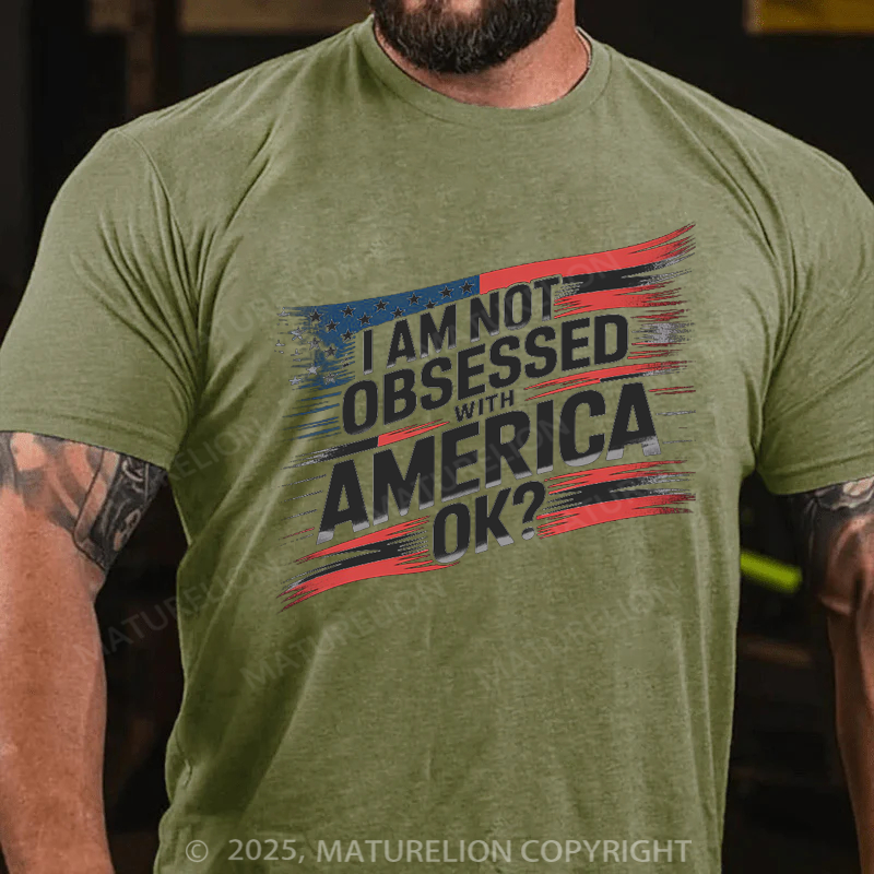 Maturelion Men's T-Shirt I am not obsessed with America Cotton T-Shirt