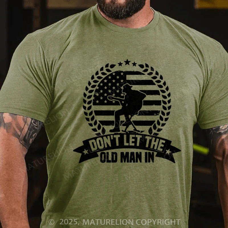 Maturelion Men's T-Shirt Don't Let The Old Man In Vintage Cotton T-Shirt