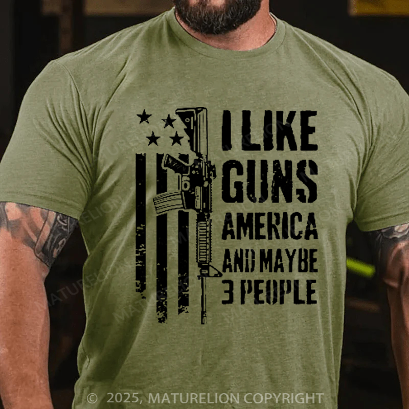 Maturelion Men's T-Shirt I like Guns America & Maybe 3 People Cotton T-shirt