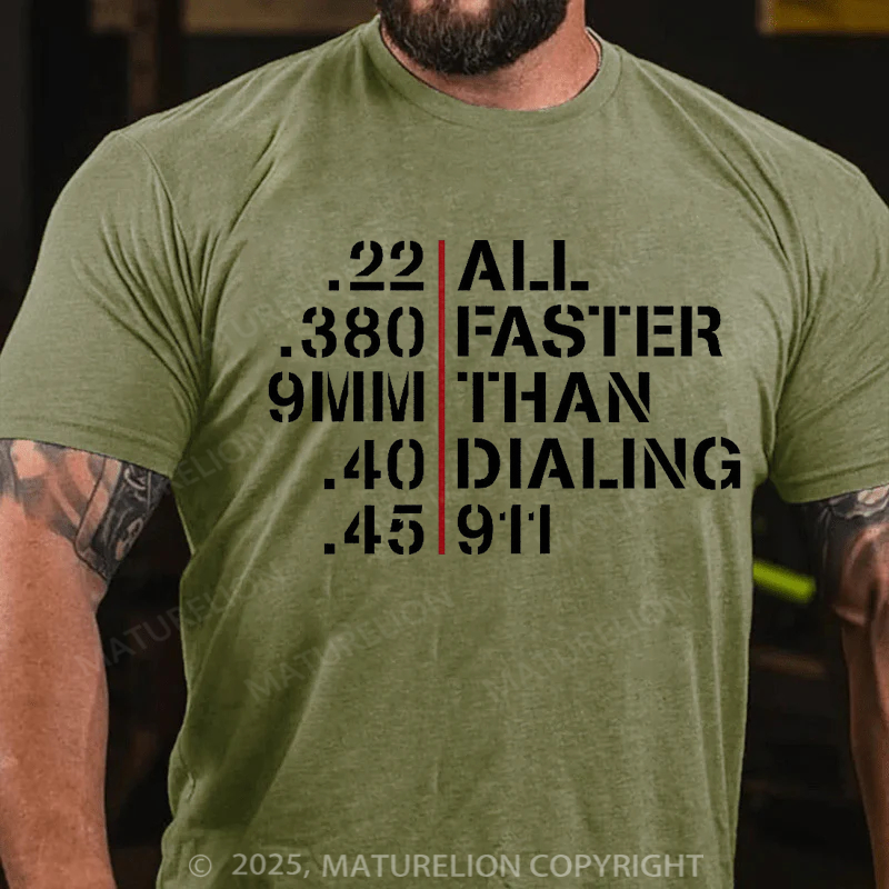 Maturelion Men's T-Shirt All Faster Than Calling 911 Cotton T-shirt