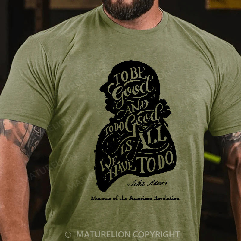 Maturelion Men's T-shirt John Adams Quote Cotton T-shirt