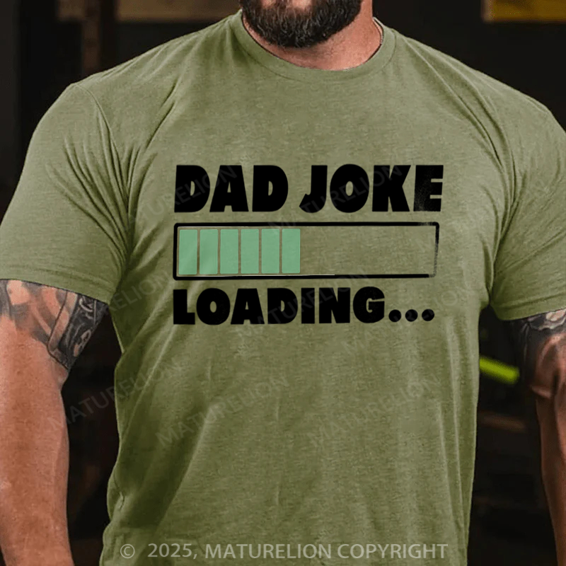 Maturelion Men's T-shirt Dad Joke Loading Father's Day T-shirt