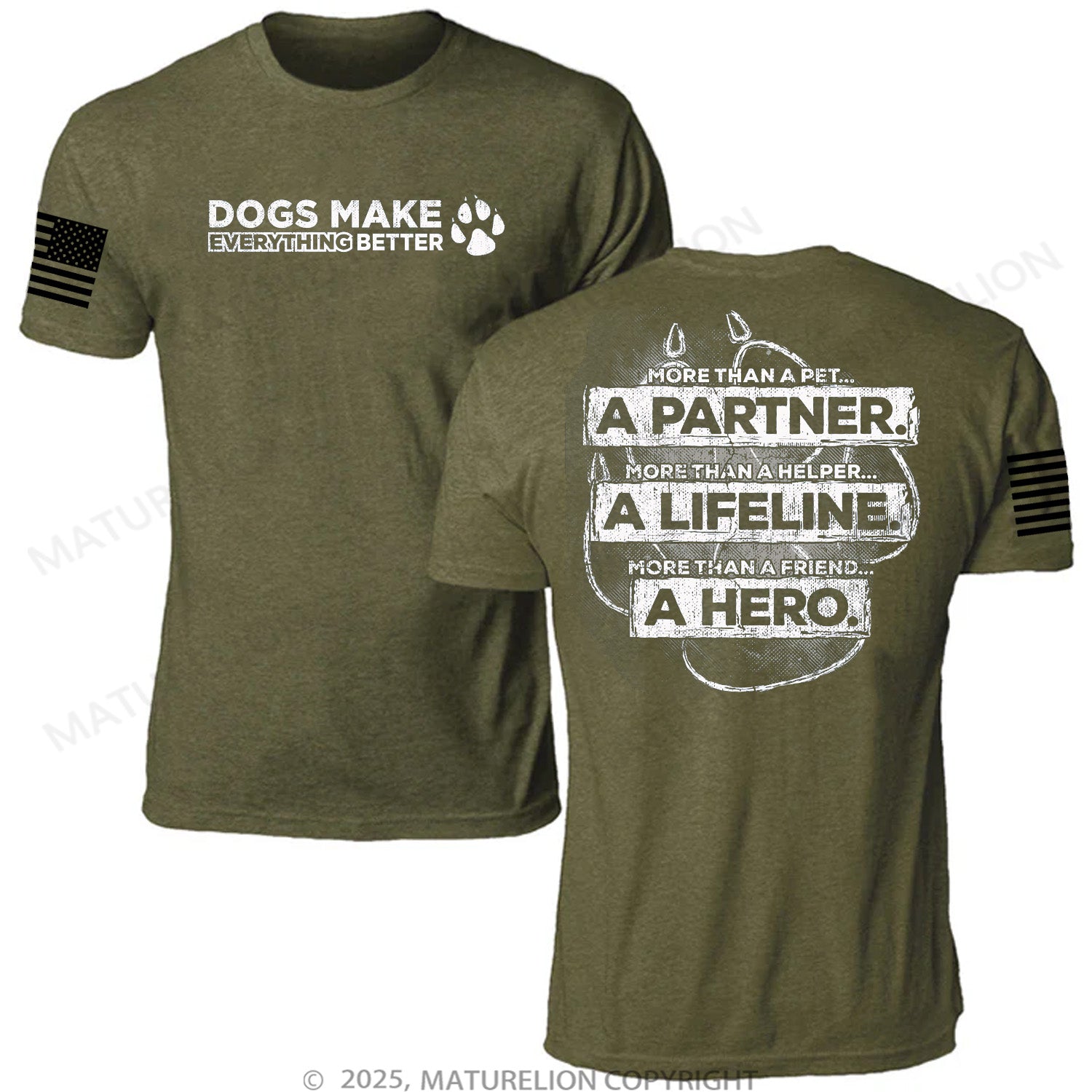 Maturelion Unisex T-Shirt Dogs Make Everything Better Memorial T-shirt
