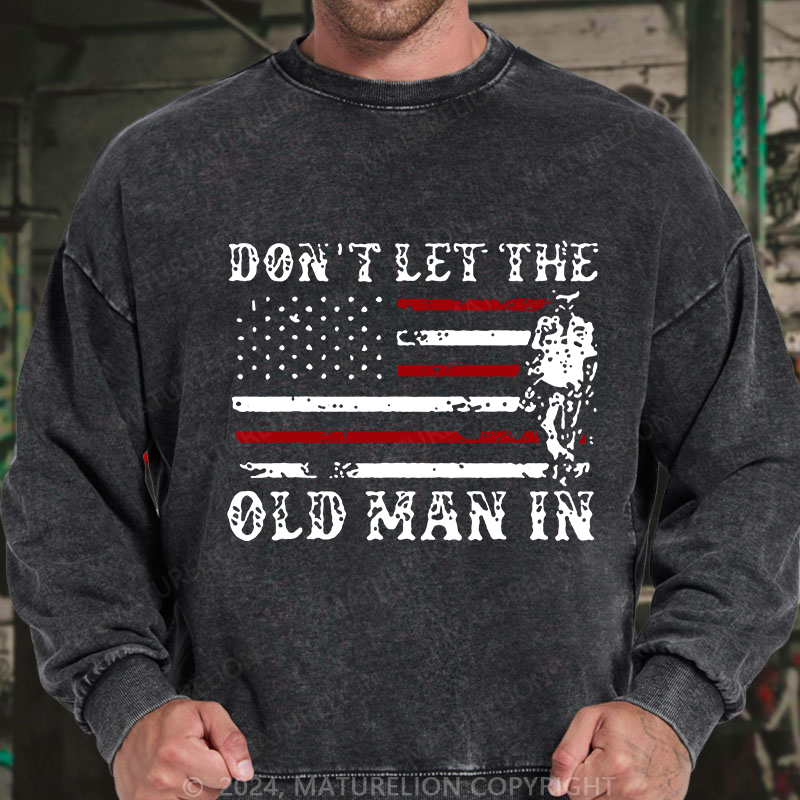 Maturelion Don't Let The Old Man in Vintage American Flag Washed Sweatshirt