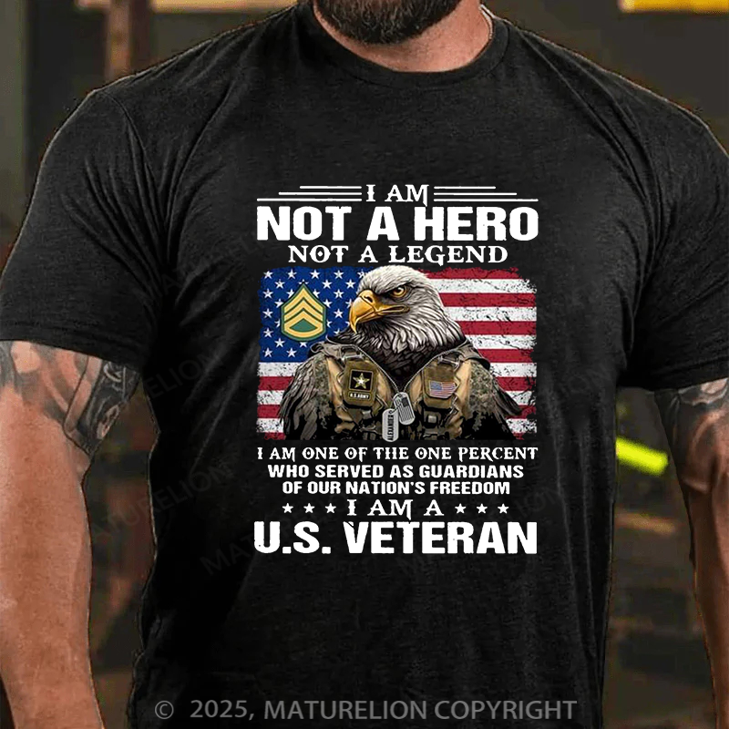 Maturelion Men's T-shirt I Am Not A Hero Not A Legend I Am A U.S.Veteran Cotton T-shirt