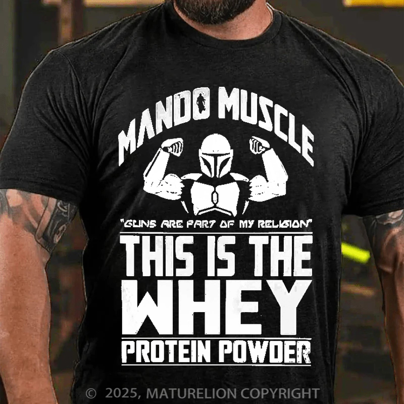 Maturelion Men's T-Shirt Mando Muscle This is the Whey Protein Powder Cotton T-Shirt