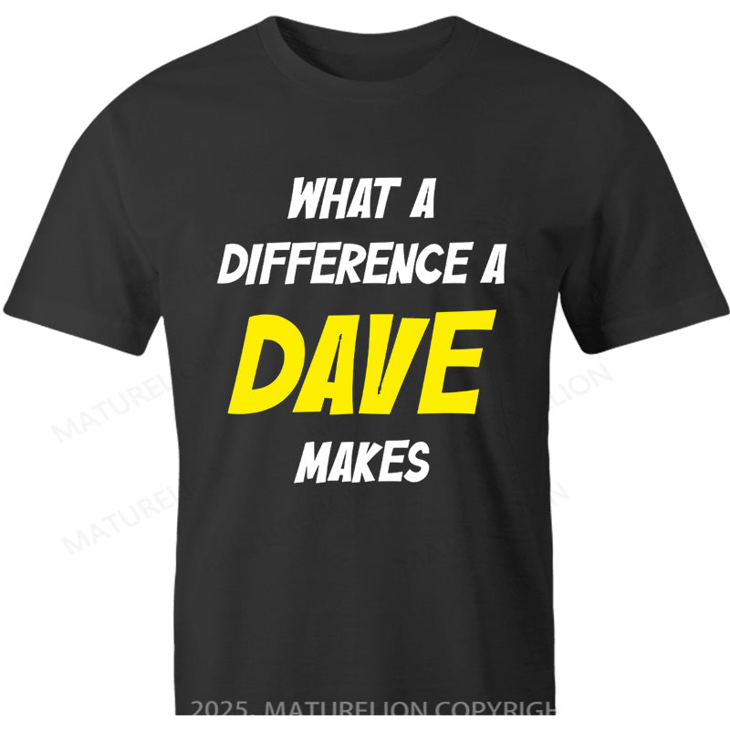 Maturelion British T-shirt What A Difference Dave Cotton T-shirt