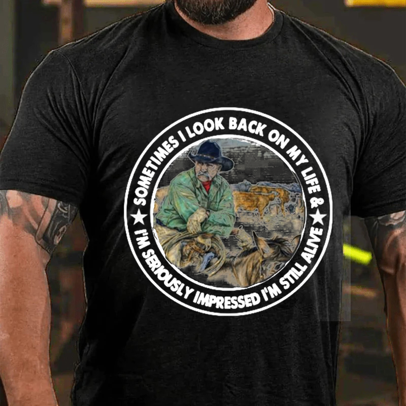 Maturelion Men's T-Shirt Sometimes I Look Back on My Life I’m Seriously Impressed I’m Still Alive Cotton T-Shirt