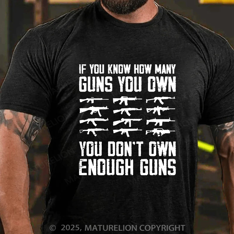 Maturelion Men's T-shirt If You Know How Many Guns You Own Cotton T-shirt
