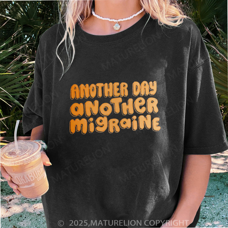 Maturelion Women's T-shirt Another Day, Another Migraine DTG Washed T-shirt