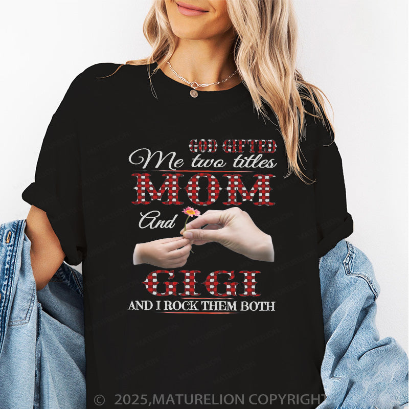 Maturelion Women's T-shirt God Gifted Me Two Titles Mom, Grandma Cotton T-shirt