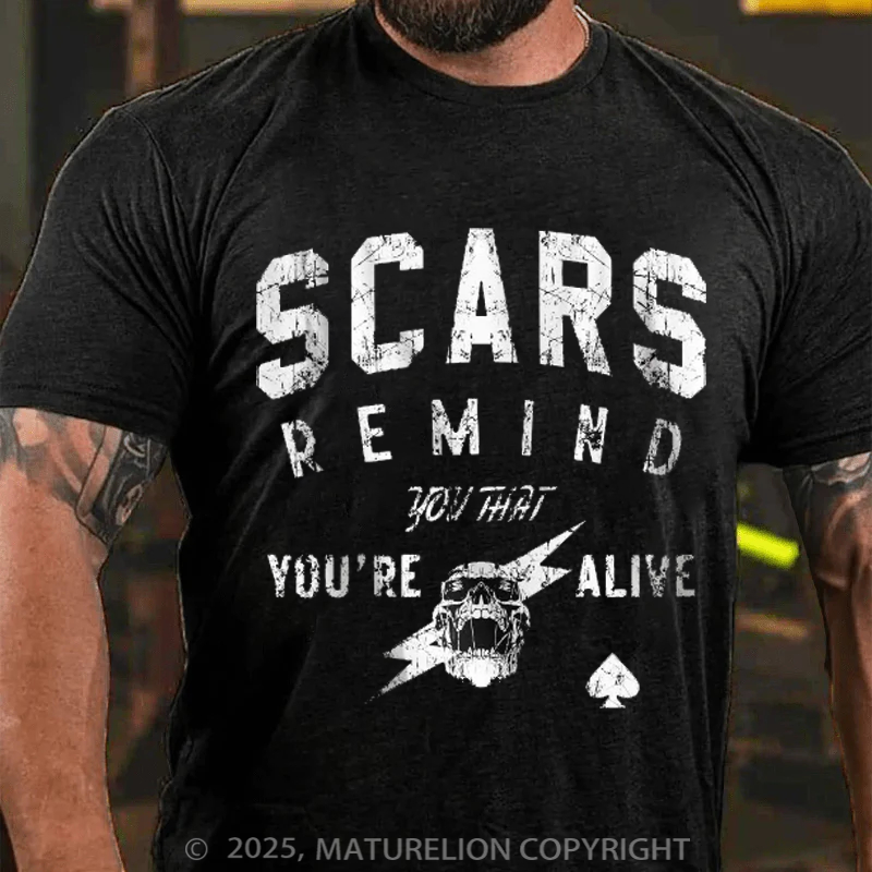 Maturelion Men's T-Shirt Scars Remind You That Youre Alive Cotton T-Shirt