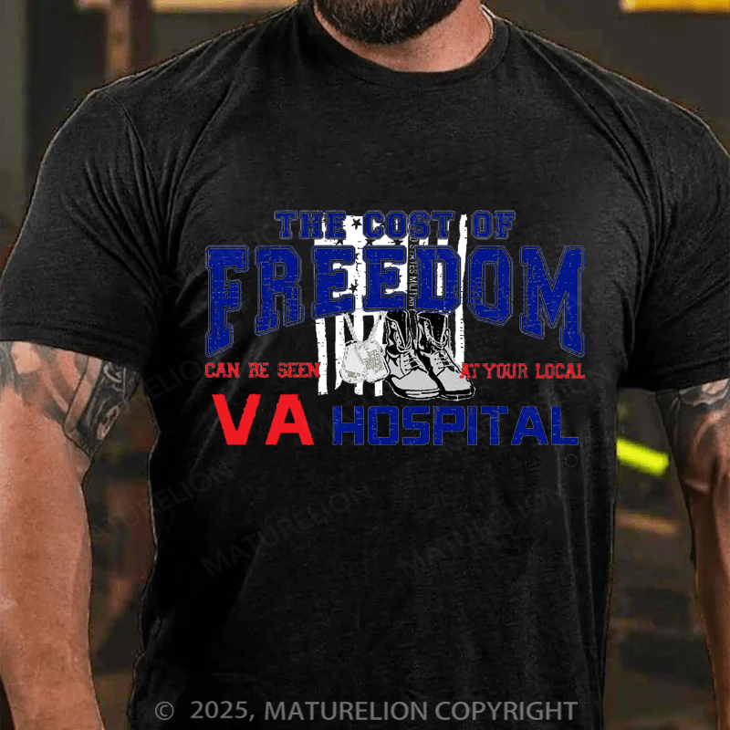 Maturelion Men's T-shirt The Cost of Freedom Can Be Seen VA Hospital Cotton T-shirt