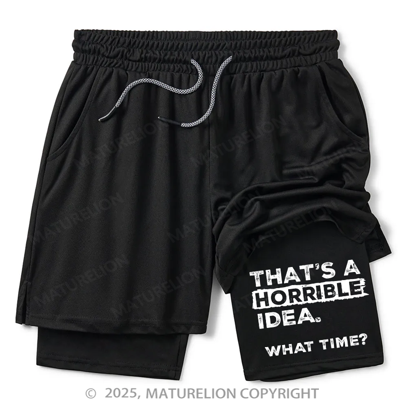 Maturelion Men's Short That Is A Horrible Idea What Time Double Layer Short