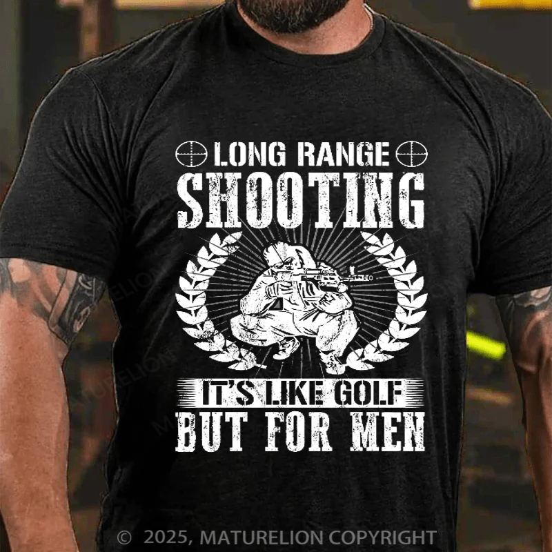 Maturelion Men's T-shirt Long range shooting it's like golf but for men Cotton T-shirt