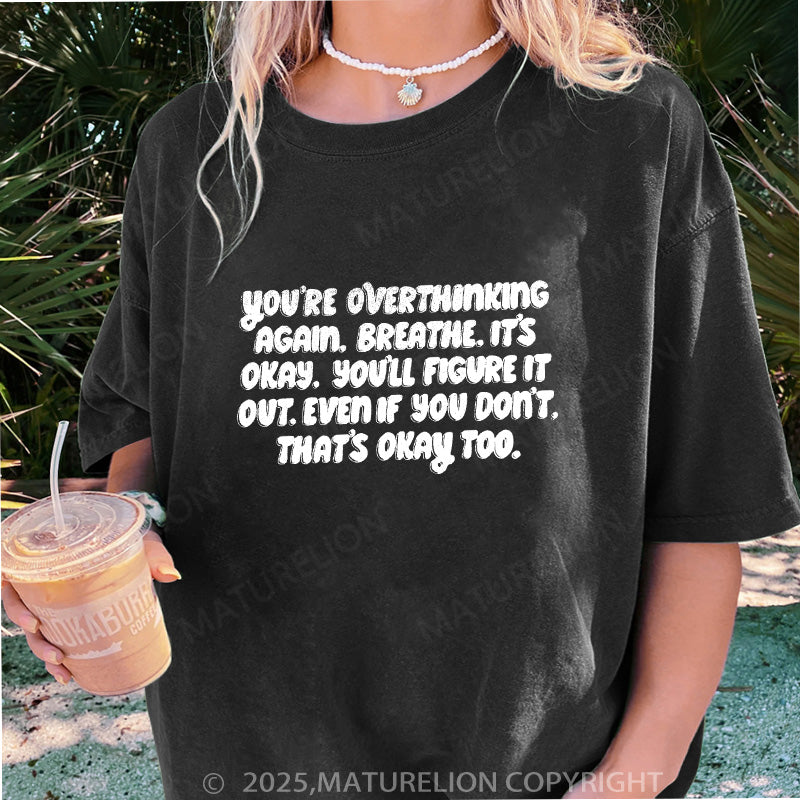 Maturelion Women's T-shirt You'll Figure it Out DTG Washed T-shirt
