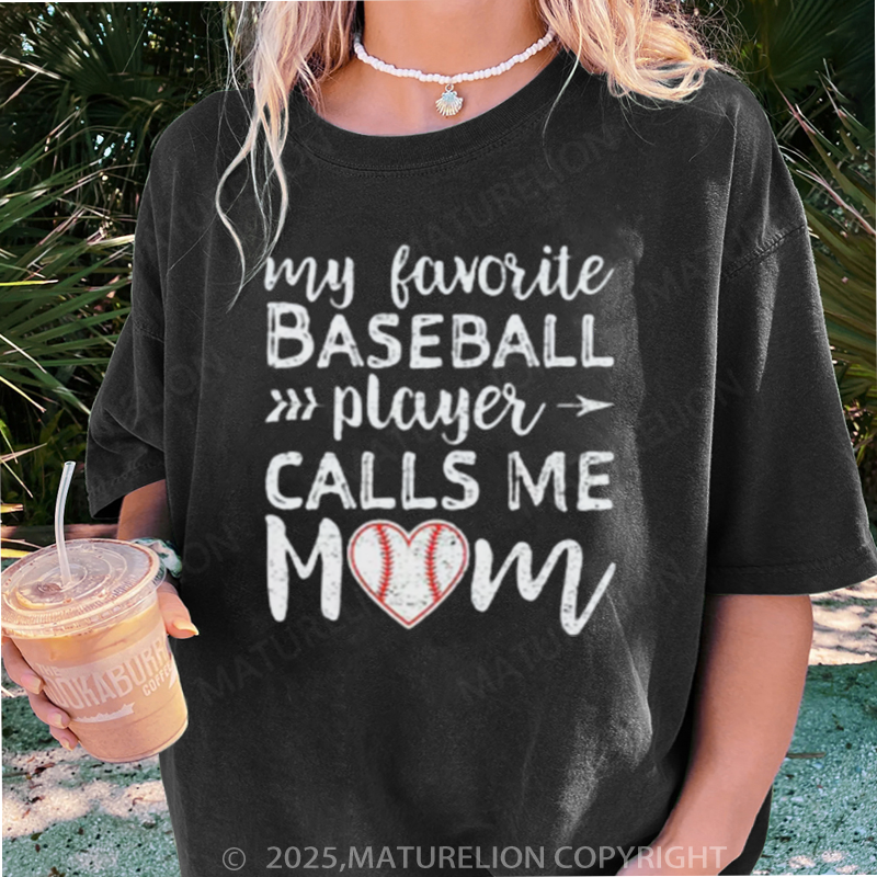 Maturelion Women's T-shirt My Favorite Baseball Player Calls Me Mom DTG Washed T-shirt