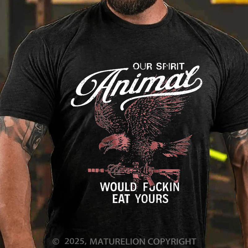 Maturelion Men's T-Shirt Our Spirit Animal Would Fuckin Eat Yours Cotton T-Shirt