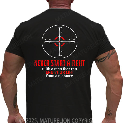Maturelion Men's T-shirt Never Start A Fight With A Man That Can End Your Life From A Distance Cotton T-shirt