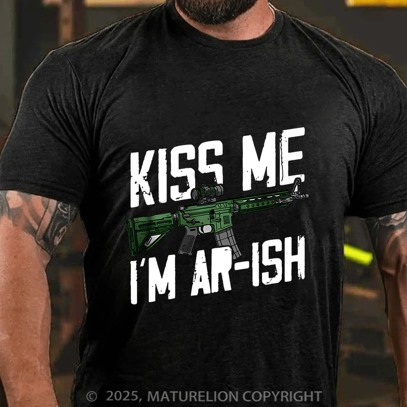 Maturelion Men's T-Shirt Kiss Me I'm AR-ish Cotton T-Shirt