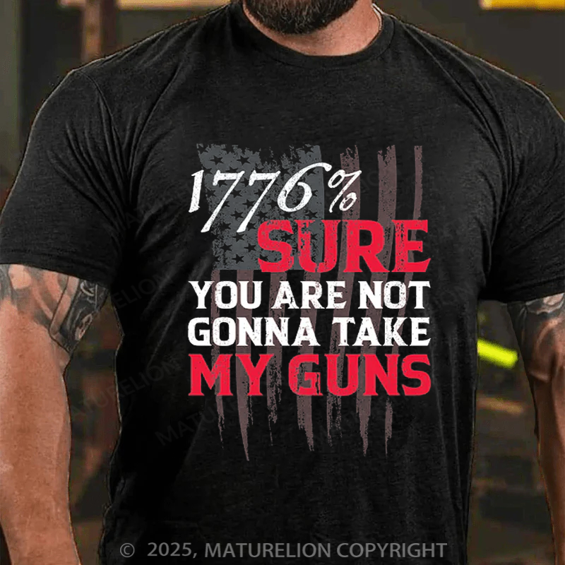 Maturelion Men's T-Shirt Sure You Are Not Gonna Take My Guns Cotton T-shirt