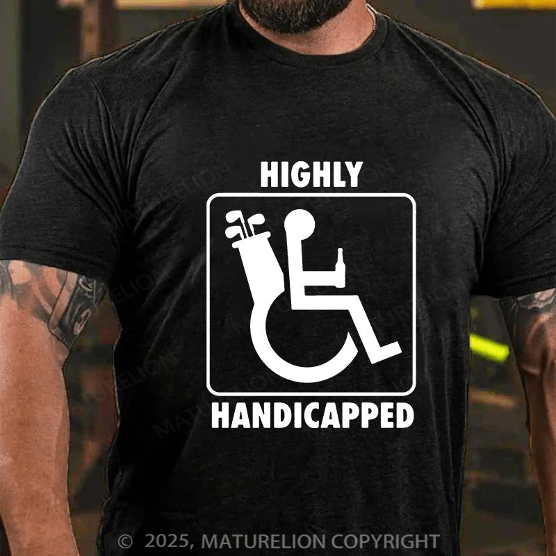 Maturelion Men's T-Shirt Highly Handicapped Cotton T-Shirt