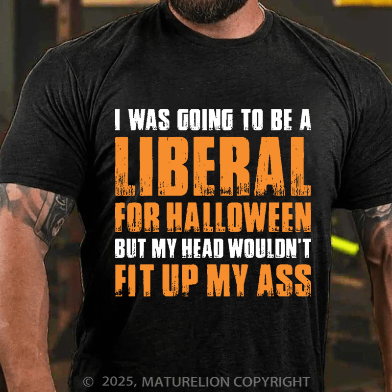Maturelion Men's T-Shirt I Was Going to Be A Liberal For Halloween Cotton T-Shirt