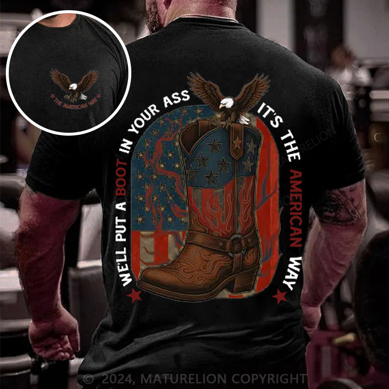 Maturelion Men's T-shirt We'll Put A Boot In Your Ass It's The American Way Cotton T-shirt