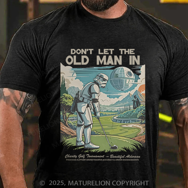 Maturelion Men's T-Shirt Don't Let The Old Man In Cotton T-Shirt