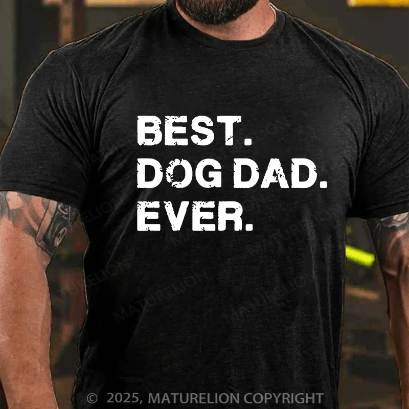 Maturelion Men's T-shirt Best Dog Dad Ever Father's Day T-shirt