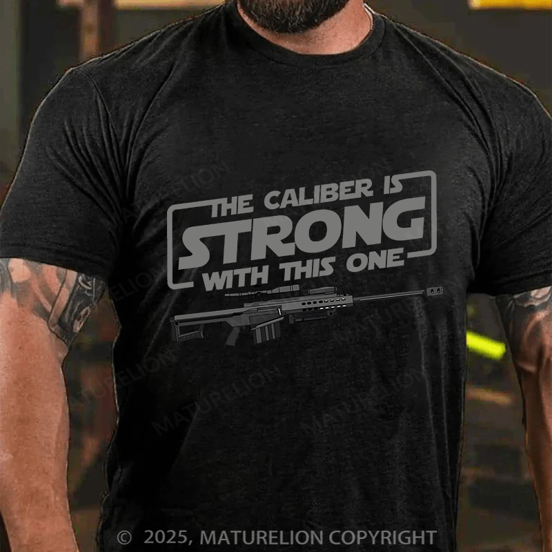 Maturelion Men's T-shirt The Caliber is Strong Cotton T-shirt